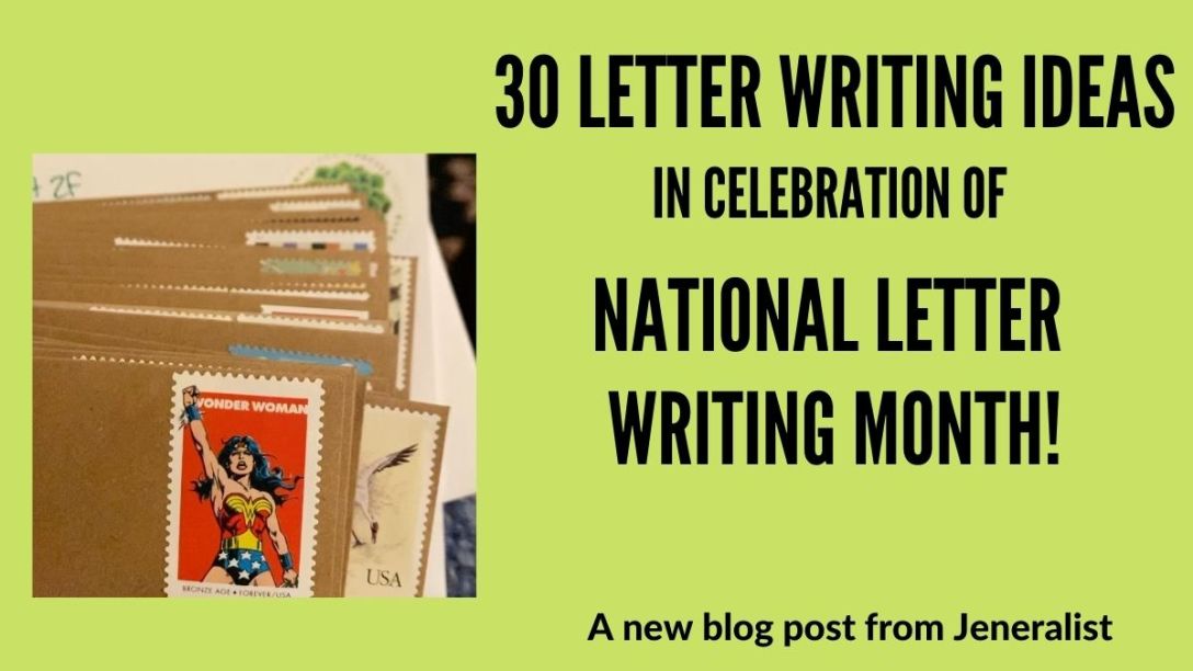 A green graphic with an image of many envelopes and text reading 30 letter writing ideas in celebration of national letter writing month! a new blog post from Jeneralist